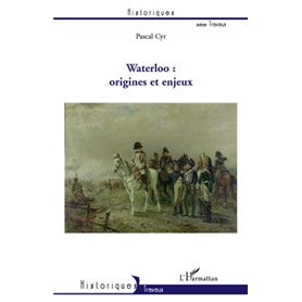 Waterloo : origines et enjeux