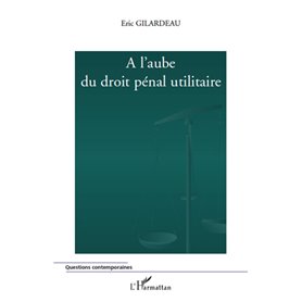 A l'aube du droit pénal utilitaire