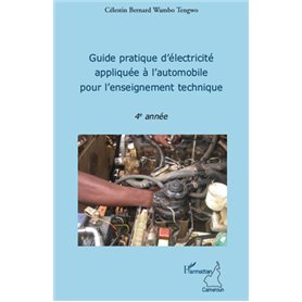 Guide pratique d'électricité appliquée à l'automobile pour l'enseignement technique