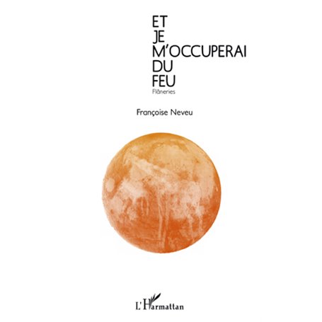 Et je m'occuperai du feu