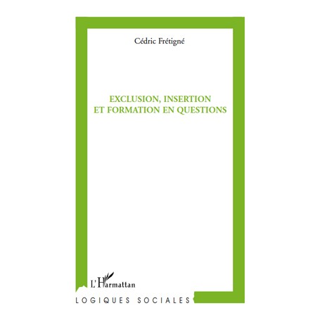 Exclusion, insertion et formation en questions