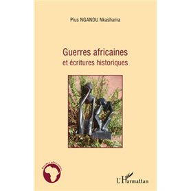 Guerres africaines et écritures historiques