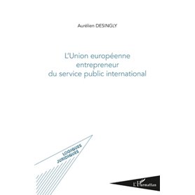 Union européenne entrepreneur du service public international