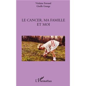 Le cancer, ma famille et moi