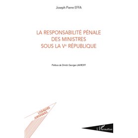 La responsabilité pénale des ministres sous la Ve République