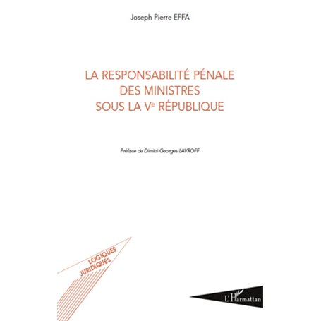 La responsabilité pénale des ministres sous la Ve République