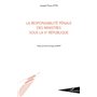 La responsabilité pénale des ministres sous la Ve République