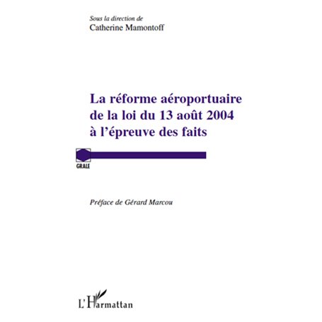 La réforme aéroportuaire de la loi du 13 août 2004 à l'épreuve des faits