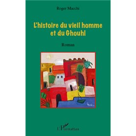 L'histoire du vieil homme et du Ghouhl
