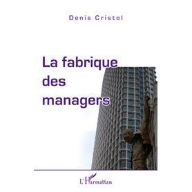 La fabrique des managers