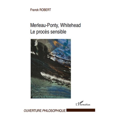 Merleau-Ponty, Whitehead, le procès sensible