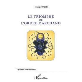 Le triomphe de l'ordre marchand