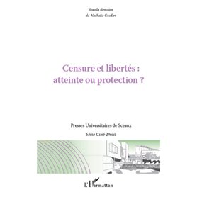 Censure et libertés : atteinte ou protection ?