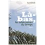 LA BAS LES ADVERSAIRES DU TEMPS   ROMAN