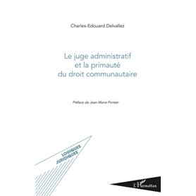 Le juge administratif et la primauté du droit communautaire