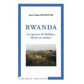 Rwanda Les spectres de Malthus : Mythe ou réalité ?