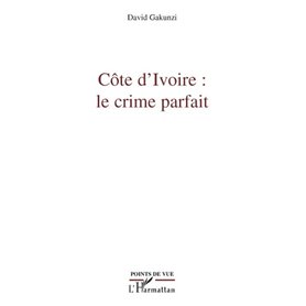 Côte d'Ivoire : le crime parfait