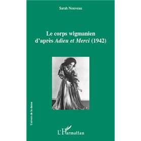 Le corps wigmanien d'après -em+Adieu et Merci-/em+ (1942)