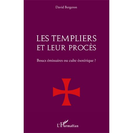 Les Templiers et leur procès.