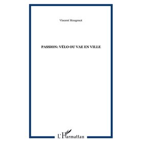 Passion: vélo ou vae en ville