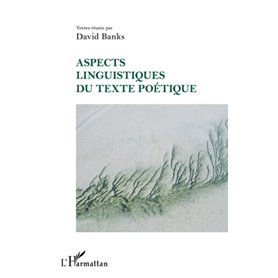 Aspects linguistiques du texte poétique