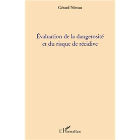 Evaluation de la dangerosité et du risque de récidive