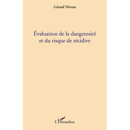 Evaluation de la dangerosité et du risque de récidive