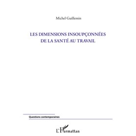 Les dimensions insoupçonnées de la santé au travail