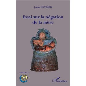 Essai sur la négation de la mère