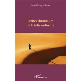 Petites chroniques de la folie ordinaire