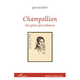 CHAMPOLLION UN GENIE PERTURBATEUR