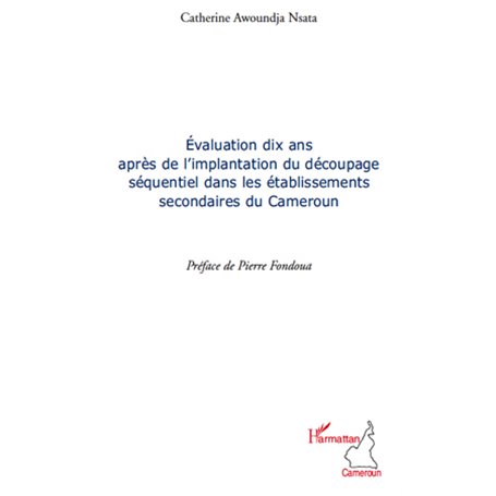 Evaluation dix ans après de l'implantation du découpage séquentiel dans les établissements secondaires du Cameroun