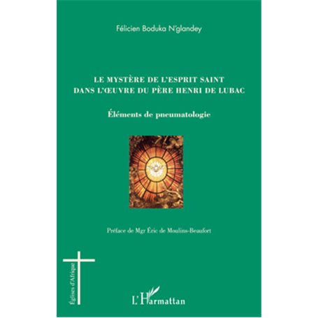 Le mystère de l'esprit saint dans l'oeuvre du Père Henri de Lubac