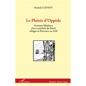 PHENIX D'OPPEDE AVENTURE FABULEUSE D'UN CANNIBALE DU BRESIL