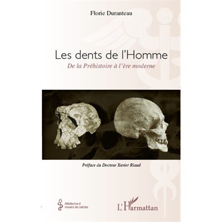 Les dents de l'Homme, de la Préhistoire à l'ère moderne