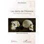 Les dents de l'Homme, de la Préhistoire à l'ère moderne