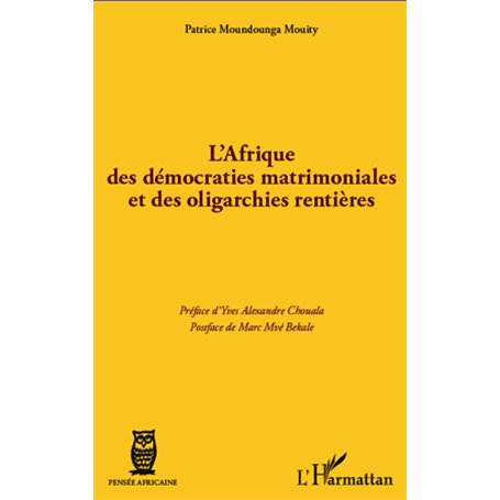 L'Afrique des démocraties matrimoniales et des oligarchies rentières