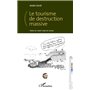 Le tourisme de destruction massive