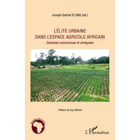 L'élite urbaine dans l'espace agricole africain