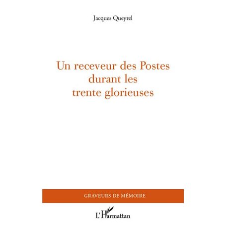 Un receveur des Postes durant les Trente Glorieuses