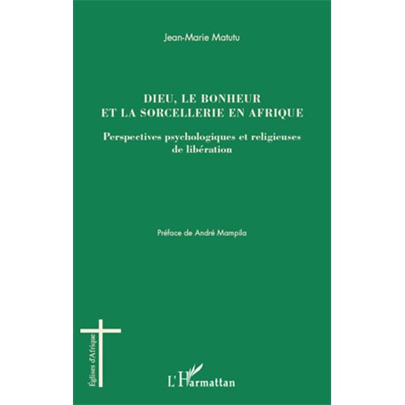 Dieu, le bonheur et la sorcellerie en Afrique