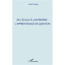 De l'école à l'entreprise : l'apprentissage en question