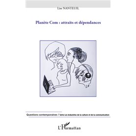 Planète Com : attraits et dépendances