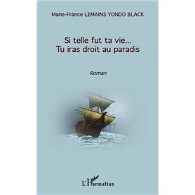Si telle fut ta vie... Tu iras droit au Paradis