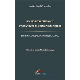 Pouvoir traditionnel et contrats de cession des terres en République Démocratique du Congo