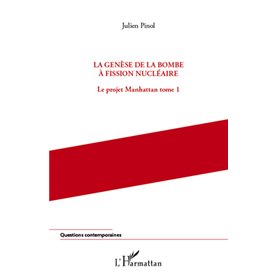 La genèse de la bombe à fission nucléaire