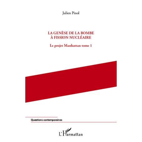 La genèse de la bombe à fission nucléaire