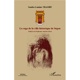 La saga de la ville historique de Ségou