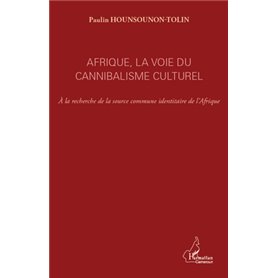 Afrique, la voie du cannibalisme culturel