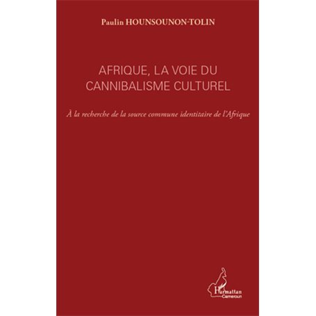 Afrique, la voie du cannibalisme culturel